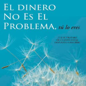 El dinero no es problema, tú lo eres - Gary M. Douglas y Dr. Dain Heer
