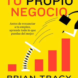 Emprende tu propio negocio - Brian Tracy