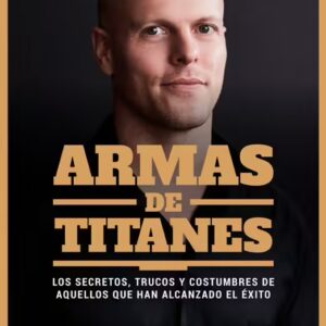 Armas De Titanes - Tim Ferris